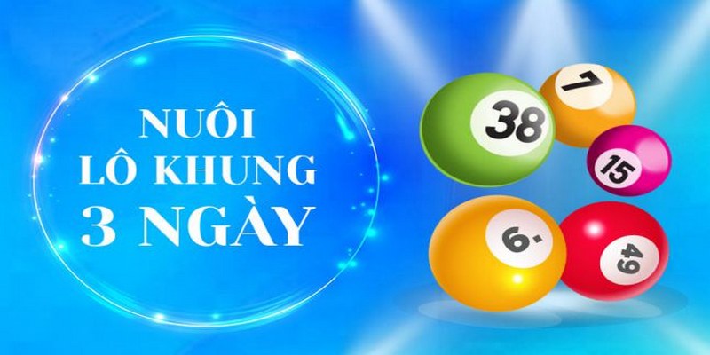 Lô Khung 3 Ngày - Khám Phá Các Cách Soi Cầu Chuẩn Nhất